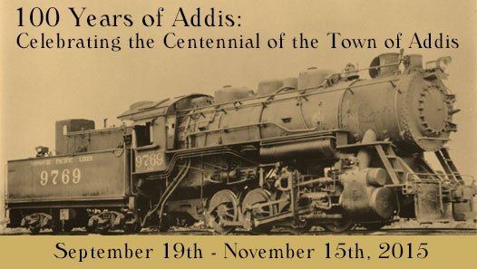 100 Years of Addis - Celebrating the Centennial of the Town of Addis